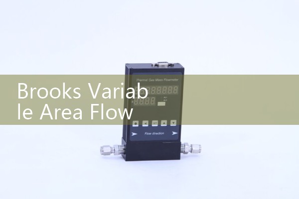 Brooks Variable Area Flow Meter: Sourcing Traditional Tapered Tube Portfolios
