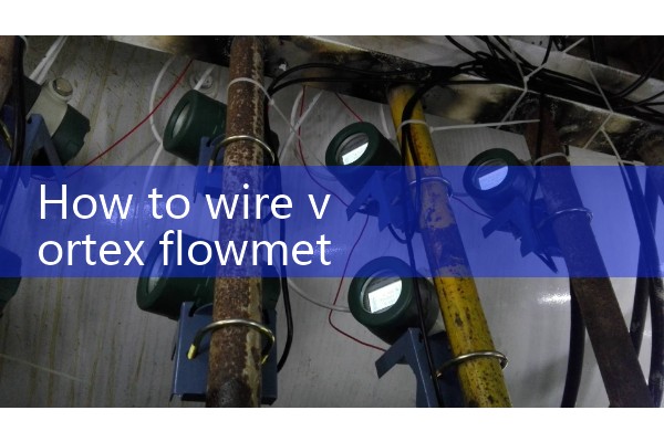 How to wire a vortex flowmeter