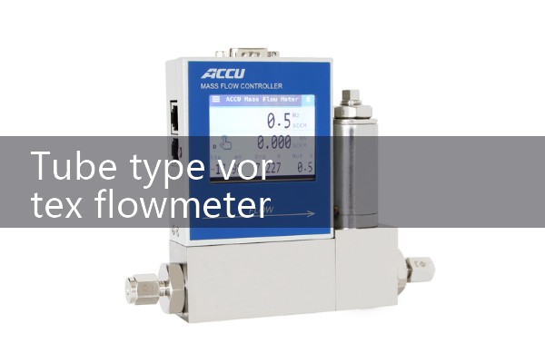 Tube type vortex flowmeter