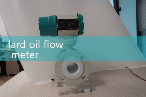 lard oil flow meter