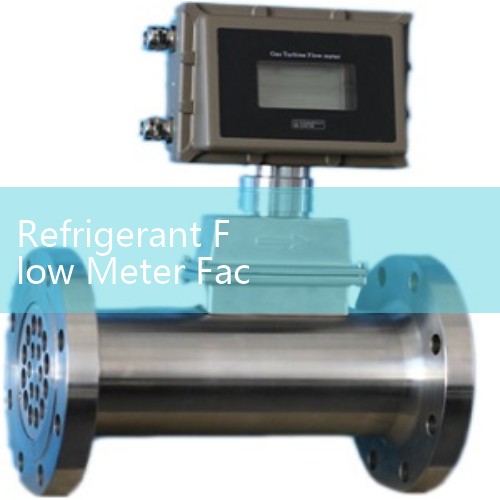 Refrigerant Flow Meter Factory Direct: Bypassing Middlemen to Improve Sourcing Margins