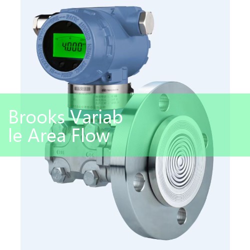 Brooks Variable Area Flow Meter: Sourcing Traditional Tapered Tube Portfolios